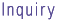 Inquiry