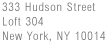 333 Hudson Street Loft 304 New York, NY 10014