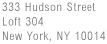 333 Hudson Street Loft 304 New York, NY 10014