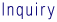 Inquiry